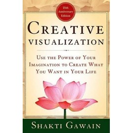 Unbranded Creative Visualization: Use the Power of Your Imagination to Create What  - GOOD