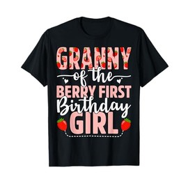 Granny Of The Berry First Birthday Girl Sweet Strawberry T-Shirt
