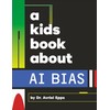 A Kids Book About AI Bias