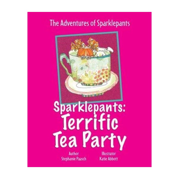 Sparklepants: Terrific Tea Party