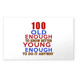CafePress 100 Old Enough Birthday Rectangle Bumper Sticker (10-Pack), Car Decal