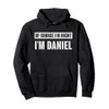 Of Course I'm Right I'm Daniel - Funny Daniel Name