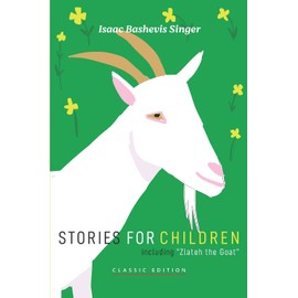 Stories for Children (Isaac Bashevis Singer: Classic Editions)