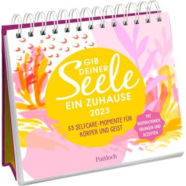 Give your soul a home 2023: 53 self-care moments for body and mind - set up calendar with weekly calendar