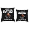 I'd Rather Be Playing Basketball Throw Pillow