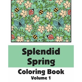 Splendid Spring Coloring Book (Volume 1)