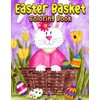 Easter Basket Coloring Book: Great Coloring Pages With Incredible Illustrations