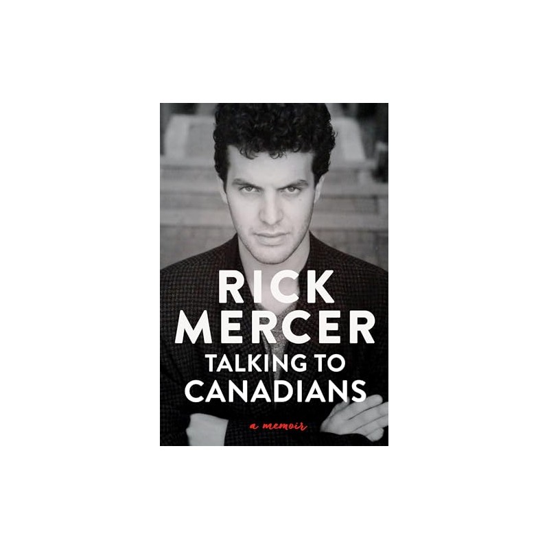 Talking to Canadians: A Memoir