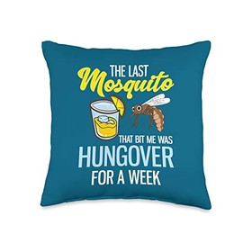 Funny Mosquito Quotes for Mosquito Lovers The Last Mosquito That Bit Me was Hungover for A Week Throw Pillow, 16x16, Multicolor