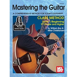 Mastering the Guitar Class Method 9th Grade & Higher (Mastering Guitar)