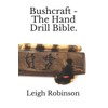 Bushcraft - The Hand Drill Bible.