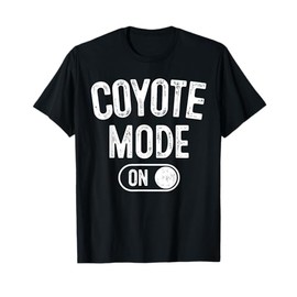 Coyote Mode On Costume Funny Animal Lover Gift T-Shirt