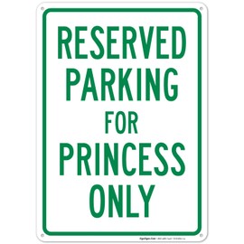 Sigo Signs Parking Reserved for Princess Only Sign, 10x14 Inches, Rust Free .040 Aluminum, Fade Resistant, Made in USA