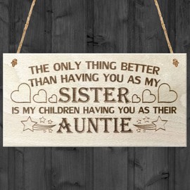 Red Ocean The Only Thing Better Than Having You As My Sister Is My Children Having You As Their Auntie Love Gift Wooden Hanging Plaque Sign