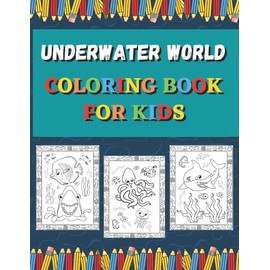 Underwater World Coloring Book For Kids: Ages 4-8 (US Edition) (Friendly Crayons Coloring Books)
