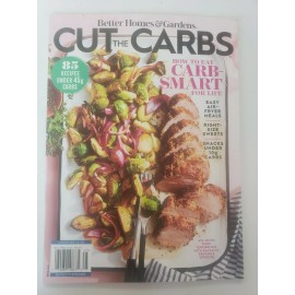 Better Homes & Gardens Cut the Carbs April 2022 Magazine How to Eat Carb-Smart