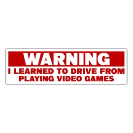 BAVAHA I Learned to Drive from Playing Video Games Bumper Sticker Funny New Driver Sticker Anxious Driver Gamer Driver Race Car Bumper Sticker Fast Speed Racing Vinyl Car Stickers [11.5"X3"]