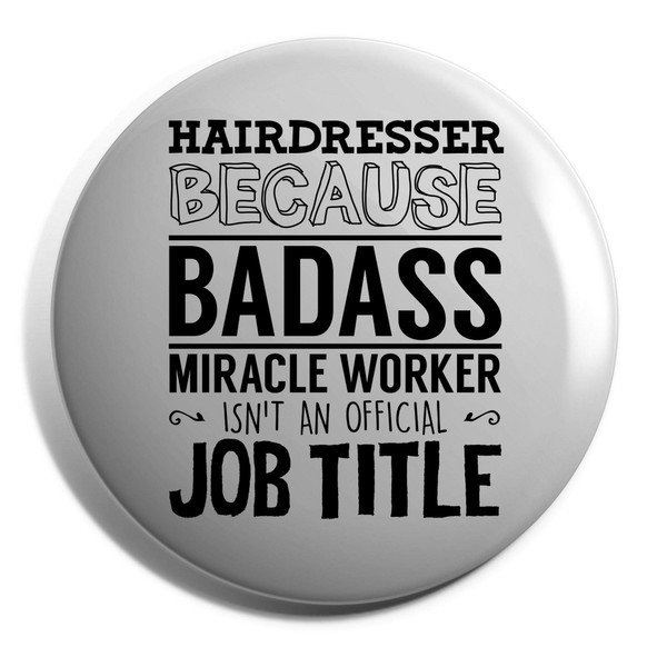 Hippowarehouse Hairdresser because badass miracle worker isn't an official job