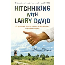 Hitchhiking with Larry David: An Accidental Tourist's Summer of Self-Discovery in Martha's Vineyard