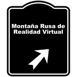 Montaña Rusa de Realidad Virtual Spanish Black Sign Arrow Up Right Aluminum Composite Sign 15 x 18 inches