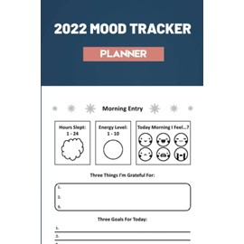 2022 Mood Tracker Planner: Habit & Mood Tracker, Weekly Habit Tracker Logbook, 2022 Monthly Calendar Planner. Weekly Habit Tracker Logbook, Mood Tracker Journal, Monthly Calendar Planner