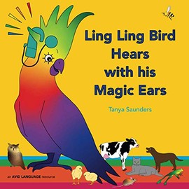 Ling Ling Bird Hears with his Magic Ears: exploring fun 'learning to listen' sounds for early listeners