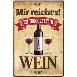 WOGEKA ART Retro Tin Sign "Mir reichts, ich trink jetzt Wein - Funny Saying as a Gift Idea for Birthday Christmas for Wine Drinkers for Decoration 20 x 30 cm Vintage Metal Sign 2042