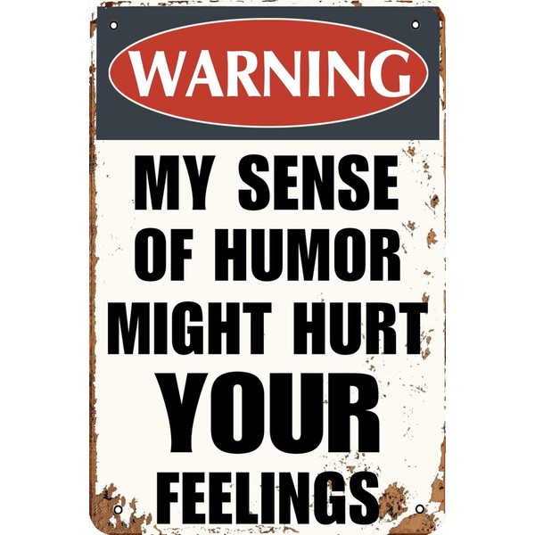 Funny Sarcastic Metal Signs Warning My Sense of Humor Might