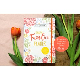 Bullet Journal – Unser Familienplaner: Mit Stiftehalter, Leseband und Verschlussband: Alle Termine im Blick: Mit viel Platz zum Eintragen, ... und Geschenkelisten, Ferienkalender und Co.
