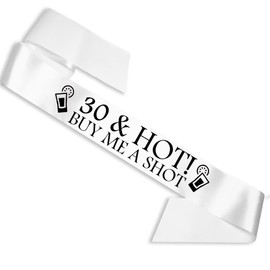 My Pretty Little Gifts 30 & Hot - Buy me a Shot!' Sash 30th Birthday Night Thirty Going Out Sashes - White