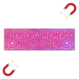BAVAHA [10"x3"] Please Let Me Merge My Dad is Dead Bumper Magnet Funny Weird Magnet Best Dad Stickers Funny Magnetic Bumper Stickers Vinyl Car Magnet Gift Decorations Anniversary for Dad Father