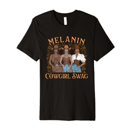 Melanin Cowgirl Swag - Black Cowgirl Western Rodeo Rancher Premium T-Shirt