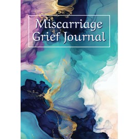Miscarriage Grief Journal: 50 Prompts for Navigating the Loss Of Your Baby
