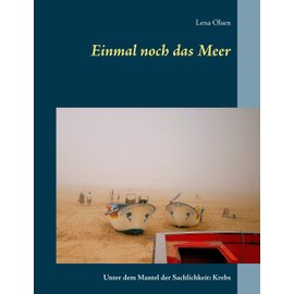 Einmal noch das Meer: Unter dem Mantel der Sachlichkeit: Krebs