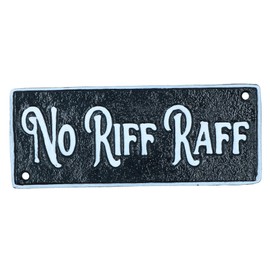 No Riff Raff Cast Iron Sign Plaque Door Wall House Home Gate Garden Yard Post