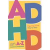 ADHD an A-Z: Figuring It Out Step by Step