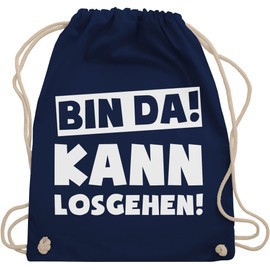 Shirtracer - Gym Bag Backpack - Sayings Statement with Saying - Bin da kann losgehen, 02 Navy Blue