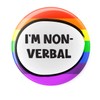 I'm Non-Verbal - Disability Aid Awareness - Pin Button Badge