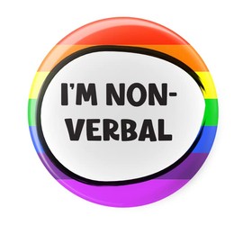 I'm Non-Verbal - Disability Aid Awareness - Pin Button Badge - Large 45mm