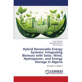 Hybrid Renewable Energy Systems: Integrating Biomass with Solar, Wind, Hydropower, and Energy Storage in Algeria