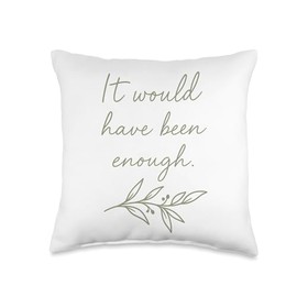 It Would Have Been Enough Olive Branch Throw Pillow