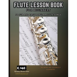 FLUTE LESSON BOOK FOR BEGINNERS: 50 FUN AND EASY POPULAR FLUTE SONGS