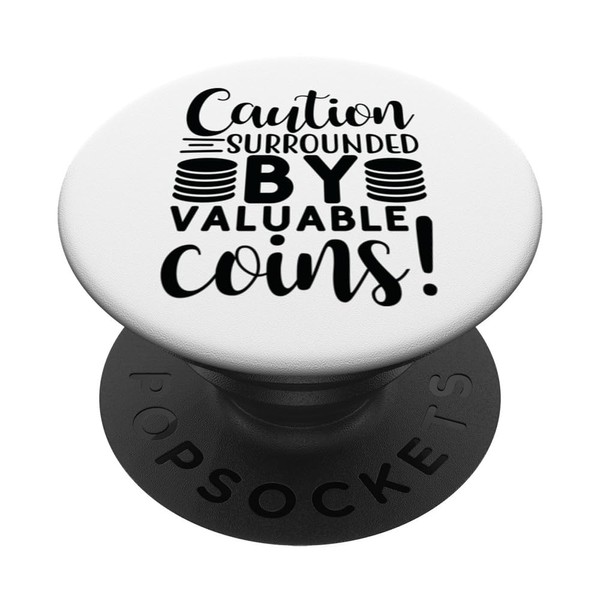 Caution Surrounded By Valuable Coins for Coin Collector PopSockets Standard