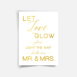 Let Love Glow Stick Wedding Send Off Sign, Choose Your Foil Color and Unframed Print Poster Light The Way for The New Mr and Mrs Wedding Decor Gold Foil Reception Decoration