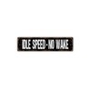 Idle Speed No Wake Metal Sign Street Sign Plaque Indoor