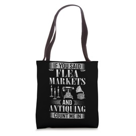 Antiquing Antique Store Flea Markets Vintage Restorer Tote Bag