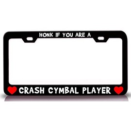 Custom Brother - HONK IF You are A Crash CYMBAL Player w/Heart Metal Car SUV Truck License Plate Frame Bl r19