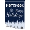 Happy Holidays Notebook: Cute Aesthetic Designs College Ruled Small Lined