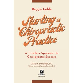 Starting a Chiropractic Practice: A Timeless Approach to Chiropractic Success