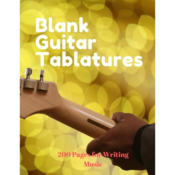 Blank Guitar Tablatures: 200 Pages of Guitar Tabs for Songwriting